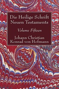 bokomslag Die Heilige Schrift Neuen Testaments, Volume Fifteen
