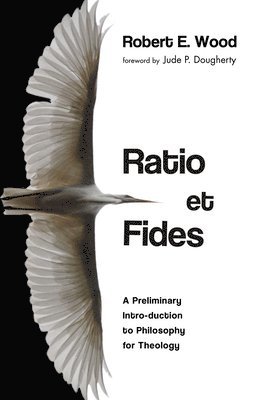 Robert E Wood - Ratio Et Fides, Inbunden