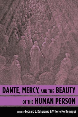 Dante, Mercy, and the Beauty of the Human Person 1