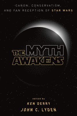 Ken Derry, John C Lyden - Myth Awakens, Inbunden