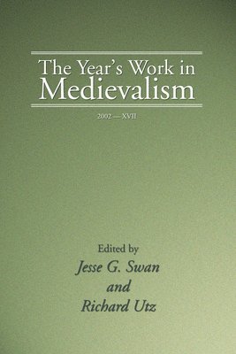 Jesse G Swan, Richard Utz - Year's Work in Medievalism, 2002, Inbunden