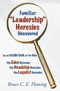 bokomslag Familiar "Leadership" Heresies Uncovered