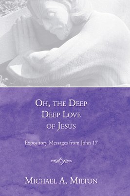 Oh, the Deep, Deep Love of Jesus 1