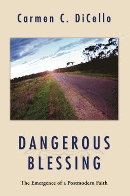 Carmen Dicello, Carmen DiCello - Dangerous Blessing, Inbunden