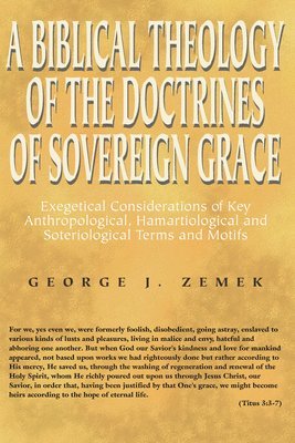 bokomslag A Biblical Theology of the Doctrines of Sovereign Grace