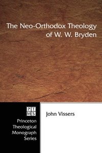 bokomslag The Neo-Orthodox Theology of W. W. Bryden