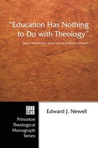 bokomslag &quot;Education Has Nothing to Do with Theology&quot;