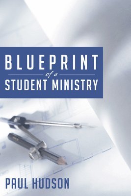 bokomslag Blueprint of a Student Ministry