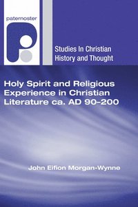bokomslag Holy Spirit and Religious Experience in Christian Literature ca. AD 90-200