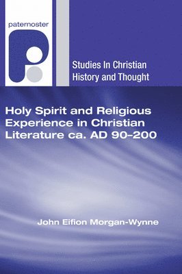 Holy Spirit and Religious Experience in Christian Literature ca. AD 90-200 1