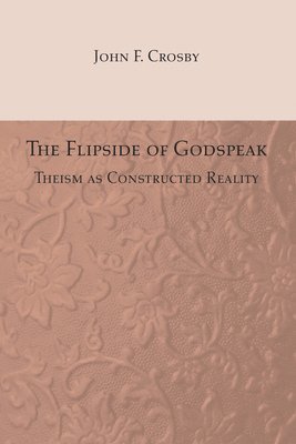 John Fulling Crosby - Flipside of Godspeak, Inbunden