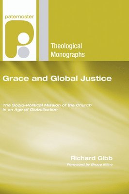 Richard Gibb - Grace and Global Justice, Inbunden