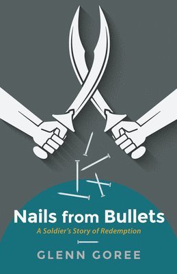 bokomslag Nails from Bullets