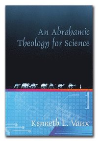 bokomslag An Abrahamic Theology for Science