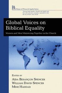 bokomslag Global Voices on Biblical Equality: Women and Men Ministering Together in the Church