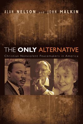 Alan Nelson, John Malkin - Only Alternative, Inbunden