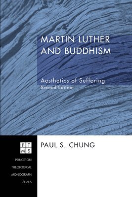 Paul S Chung, Paul S. Chung - Martin Luther and Buddhism, Inbunden