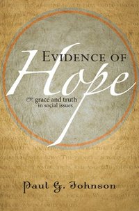 bokomslag Evidence of Hope: Grace and Truth in Social Issues