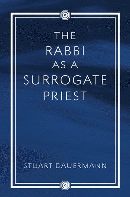 bokomslag The Rabbi as a Surrogate Priest