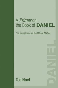 bokomslag A Primer on the Book of Daniel