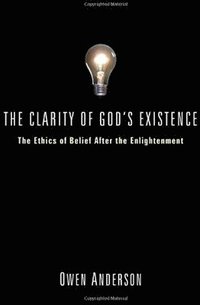 bokomslag The Clarity of God's Existence: The Ethics of Belief After the Enlightenment