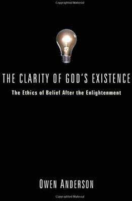 bokomslag The Clarity of God's Existence: The Ethics of Belief After the Enlightenment
