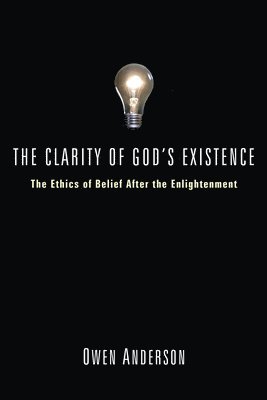 Owen Anderson - Clarity of God's Existence, Inbunden