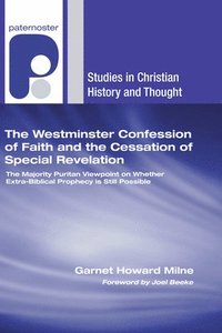 bokomslag The Westminster Confession of Faith and the Cessation of Special Revelation