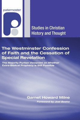 The Westminster Confession of Faith and the Cessation of Special Revelation 1