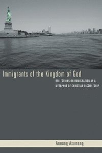 bokomslag Immigrants of the Kingdom of God