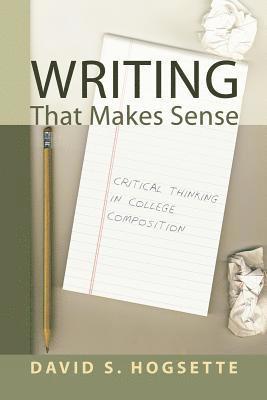 David S. Hogsette - Writing That Makes Sense, Inbunden