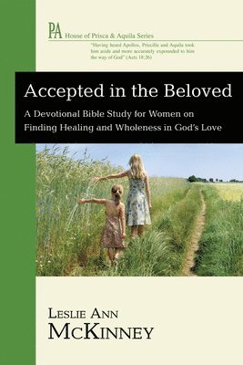Leslie Ann McKinney - Accepted in the Beloved, Inbunden