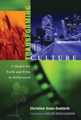 bokomslag Transforming Culture: A Model for Faith and Film in Hollywood