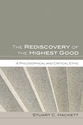 The Rediscovery of the Highest Good 1