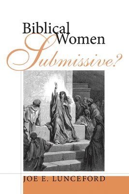 bokomslag Biblical Women--Submissive?