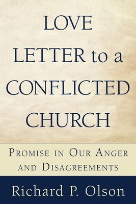 Richard P Olson, Richard P. Olson - Love Letter to a Conflicted Church, Inbunden