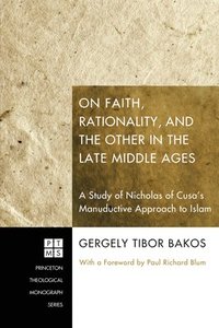 bokomslag On Faith, Rationality, and the Other in the Late Middle Ages