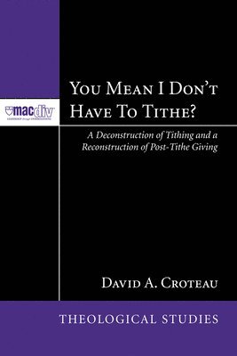 David A Croteau - You Mean I Don't Have to Tithe?, Inbunden