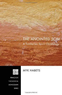 Myk Habets - Anointed Son, Inbunden