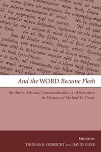 bokomslag And the Word Became Flesh