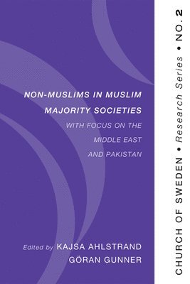 Kajsa Ahlstrand, Goran Gunner - Non-Muslims in Muslim Majority Societies - With Focus on the Middle East and Pakistan, Inbunden