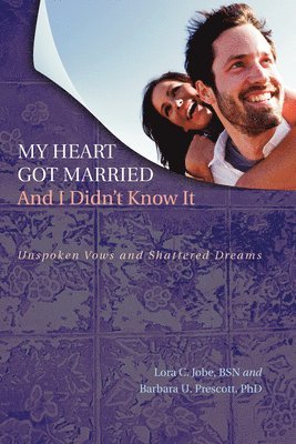 bokomslag My Heart Got Married and I Didn't Know It