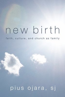 Pius Ojara - New Birth, Inbunden