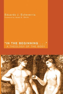 Eduardo J Echeverria - In the Beginning . . ., Inbunden