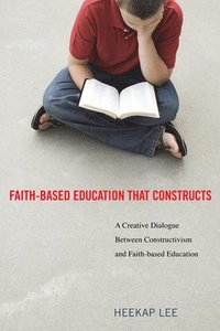 bokomslag Faith-Based Education That Constructs