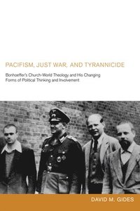 bokomslag Pacifism, Just War, and Tyrannicide