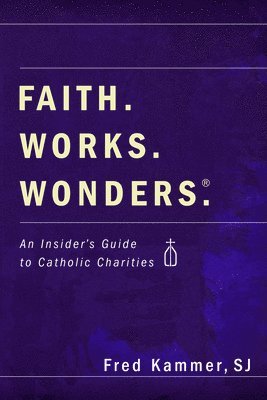 Faith. Works. Wonders. 1