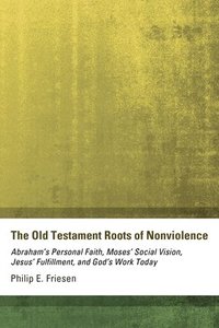 bokomslag The Old Testament Roots of Nonviolence