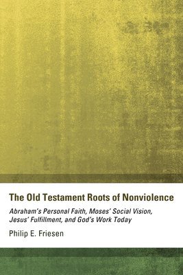 The Old Testament Roots of Nonviolence 1