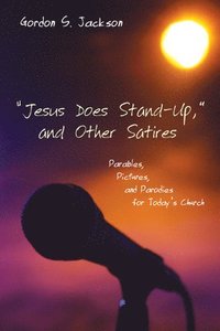 bokomslag &quot;Jesus Does Stand-Up,&quot; and Other Satires